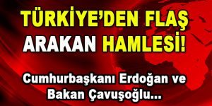 Türkiye’den Flaş Arakan Hamlesi!