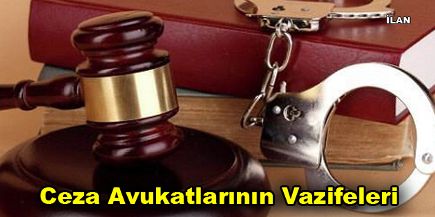 Ceza Avukatlarının Vazifeleri