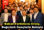 Bağcılarlı gençler İçişleri Bakan Yardımcısı Mehmet Ersoy’u, Bağcılar Belediye Başkanı