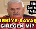 Türkiye Savaşa Girecek mi?