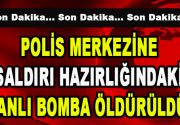 Mersin Yenişehir’de polis merkezine saldırı girişiminde bulunan ve canlı bomba