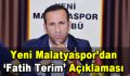 Yeni Malatyaspor’dan Fatih Terim Açıklaması
