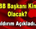 İBB Başkanı Kim Olacak? Yıldırım Açıkladı…