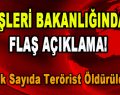 İçişleri Bakanlığı’ndan Flaş Açıklama! Çok Sayıda Terörist Öldürüldü