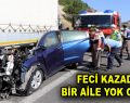 Feci kazada bir aile yok oldu!