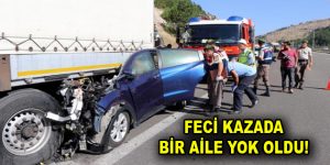 Feci kazada bir aile yok oldu!