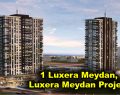 1 Luxera Meydan, Luxera Meydan Projesi