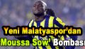 Yeni Malatyaspor’dan Moussa Sow Bombası