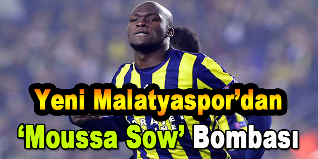 Yeni Malatyaspor’dan Moussa Sow Bombası