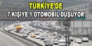 Türkiye’de 7 Kişiye 1 Otomobil Düşüyor