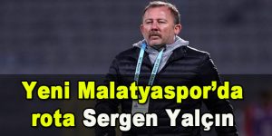 Yeni Malatyaspor’da Rota Sergen Yalçın