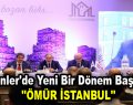 Esenler’de yeni bir dönem başlıyor ”Ömür İstanbul”