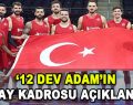 12 Dev Adam’ın Aday Kadrosu Açıklandı!