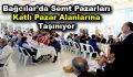 Bağcılar’da semt pazarları katlı pazar alanlarına taşınıyor