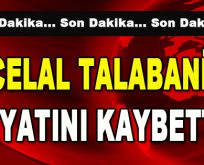 Celal Talabani Hayatını Kaybetti!