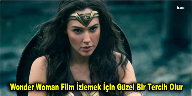 Wonder Woman Film İzlemek İçin Güzel Bir Tercih Olur