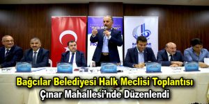 Bağcılar Belediyesi Halk Meclisi Toplantısı Çınar Mahallesi’nde düzenlendi