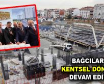 Bağcılar’da Kentsel Dönüşüm devam ediyor