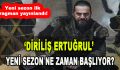 Diriliş Ertuğrul Yeni Sezon Ne Zaman Başlıyor?