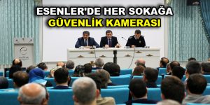 Esenler’de her sokağa güvenlik kamerası