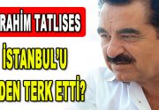 İbrahim Tatlıses İstanbul’u neden terk etti? Geçtiğimiz aylarda İzmir’e taşınan