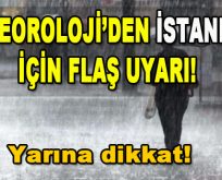 Meteoroloji’den İstanbul İçin Flaş Uyarı! Yarına dikkat!