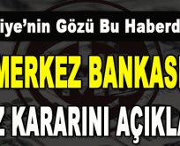 Merkez Bankası Faiz Kararını Açıkladı!