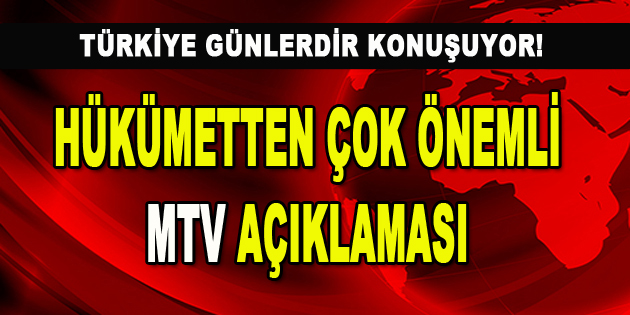 Hükümetten Çok Önemli MTV Açıklaması