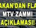 Bakan’dan Flaş MTV zammı açıklaması!