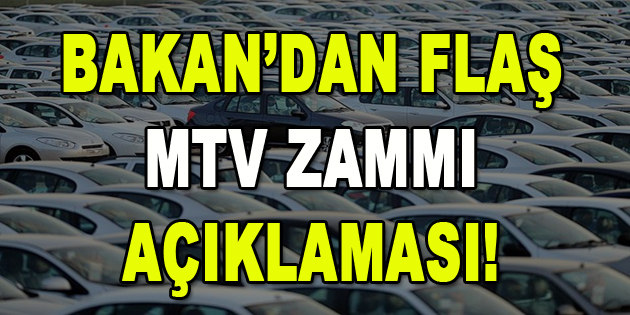Bakan’dan Flaş MTV zammı açıklaması!