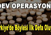 Dev Operasyon! Türkiye’de böylesi ilk defa oluyor İstanbul’da dev operasyon!