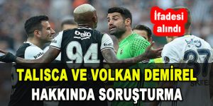 Talisca ve Volkan Demirel Hakkında Soruşturma