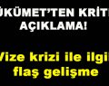 Hükümet’ten Kritik Açıklama!  Vize krizi ile ilgili flaş gelişme
