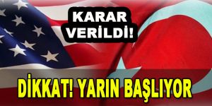 Karar Verildi! Dikkat! Yarın Başlıyor