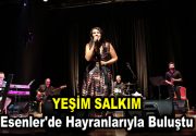 Pop müziğin efsane isimlerimden Yeşim Salkım, Esenler Dr. Kadir Topbaş Kültür