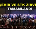 ŞEHİR VE STK ZİRVESİ TAMAMLANDI