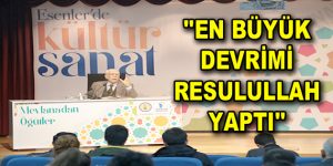 ”EN BÜYÜK DEVRİMİ RESULULLAH YAPTI”