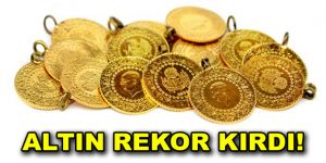 Altın Rekor Kırdı!