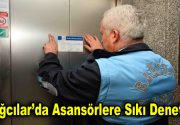 Bağcılar’da asansörlere sıkı denetim Bağcılar Belediyesi, hastane, okul, ibadethane, işyeri,