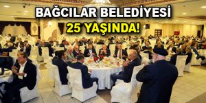 Bağcılar Belediyesi 25 yaşında…