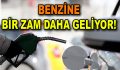 Benzine zam geliyor!