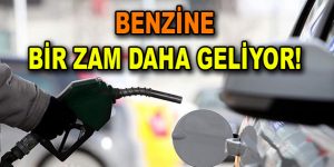 Benzine yeni zam geliyor!