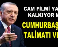 Cam filmi yasağında Cumhurbaşkanı Erdoğan devreye girdi