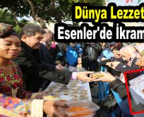 Dünya lezzetleri Esenler’de ikram edildi