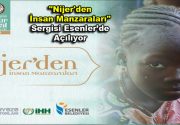 Yeryüzü Doktoru Elif Tanır’ın gözünden “Nijer’den İnsan Manzaraları” sergisi, 2