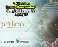 Esenler’de, “Nijer’den İnsan Manzaraları” sergisi açılıyor
