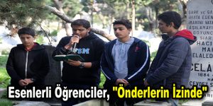 Esenlerli öğrenciler, “Önderlerin İzinde”