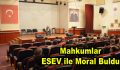 Mahkumlar ESEV ile moral buldu