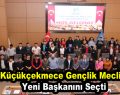 Küçükçekmece Gençlik Meclisi yeni başkanını seçti