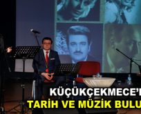 KÜÇÜKÇEKMECE’DE TARİH VE MÜZİK BULUŞMASI